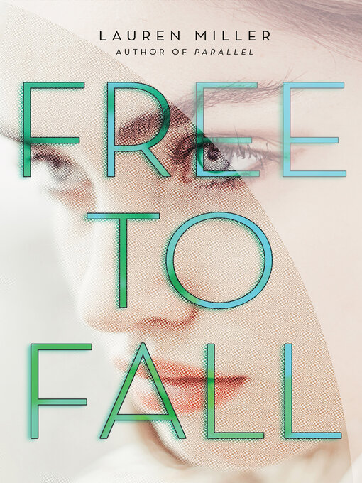 Title details for Free to Fall by Lauren Miller - Wait list